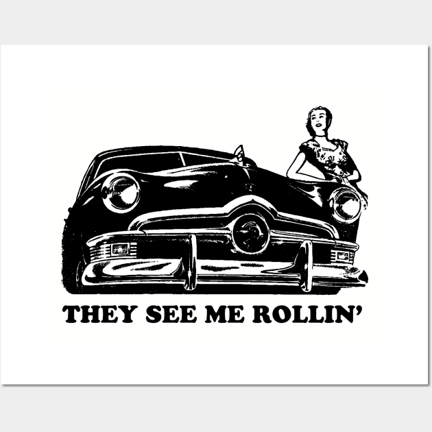 They See Me Rollin' - Car Cars Wall Art by fromherotozero